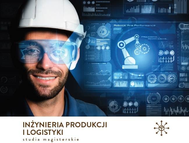 Inżynieria produkcji i logistyki - nowy kierunek studiów magisterskich